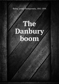 The Danbury boom