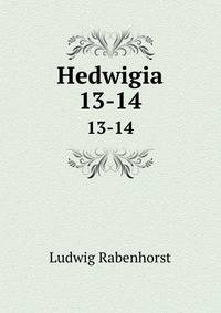 Hedwigia. 13-14