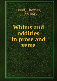 Whims and oddities in prose and verse