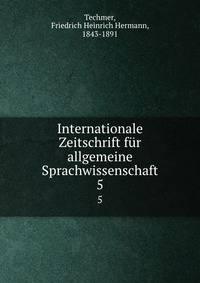 Internationale Zeitschrift fr allgemeine Sprachwissenschaft. 5