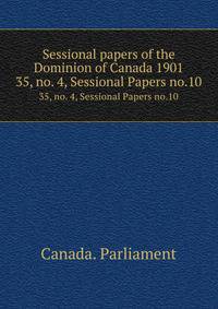 Sessional papers of the Dominion of Canada 1901. 35, no. 4, Sessional Papers no.10