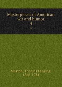 Masterpieces of American wit and humor. 4