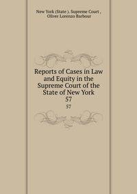 Reports of Cases in Law and Equity in the Supreme Court of the State of New York. 57