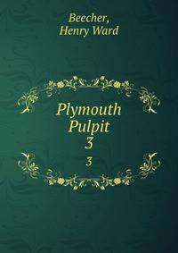 Plymouth Pulpit. 3
