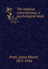 The religious consciousness; a psychological study