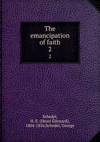 The emancipation of faith. 2