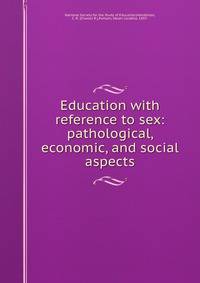 Education with reference to sex: pathological, economic, and social aspects