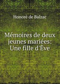 M?moires de deux jeunes mari?es: Une fille d'?ve