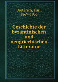 Geschichte der byzantinischen und neugriechischen Litteratur