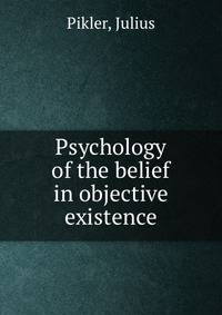 Psychology of the belief in objective existence