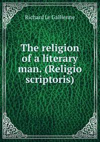 The religion of a literary man. (Religio scriptoris)