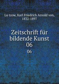 Zeitschrift fr bildende Kunst. 06