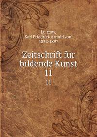 Zeitschrift fr bildende Kunst. 11