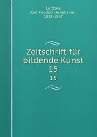Zeitschrift fr bildende Kunst. 15