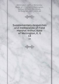 Supplementary despatches and memoranda of Field Marshal Arthur, duke of Wellington, K. G. 14