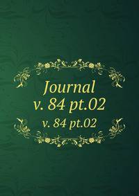 Journal. v. 84 pt.02