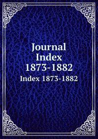 Journal. Index 1873-1882