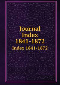 Journal. Index 1841-1872