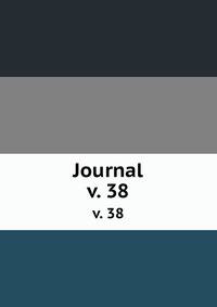 Journal. v. 38