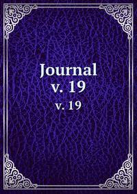 Journal. v. 19
