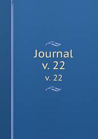 Journal. v. 22