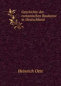 Geschichte der romanischen Baukunst in Deutschland.
