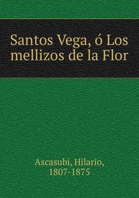 Santos Vega, o? Los mellizos de la Flor