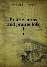 Prairie farms and prairie folk. 1