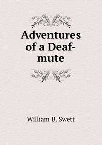 Adventures of a Deaf-mute
