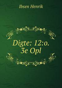 Digte: 12:o. 3e Opl