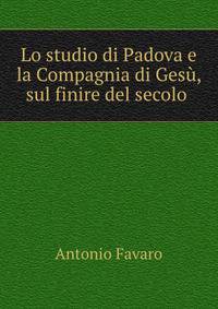 Lo studio di Padova e la Compagnia di Gesu, sul finire del secolo .