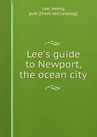Lee's guide to Newport, the ocean city