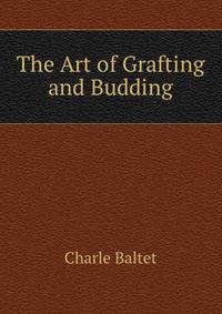 The Art of Grafting and Budding