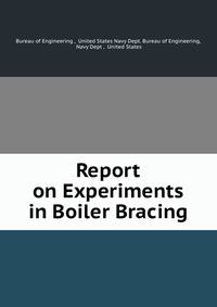 Report on Experiments in Boiler Bracing