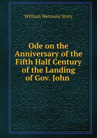 Ode on the Anniversary of the Fifth Half Century of the Landing of Gov. John .