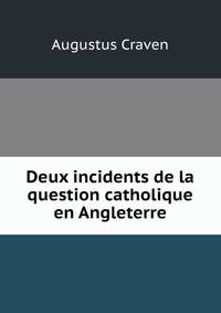 Deux incidents de la question catholique en Angleterre