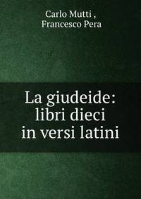 La giudeide: libri dieci in versi latini