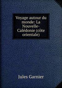 Voyage autour du monde: La Nouvelle-Caledonie (cote orientale)