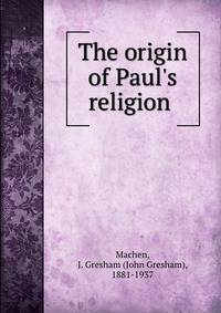 The origin of Paul's religion