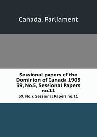 Sessional papers of the Dominion of Canada 1905. 39, No.5, Sessional Papers no.11