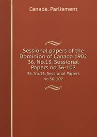 Sessional papers of the Dominion of Canada 1902. 36, No.13, Sessional Papers no.36-102
