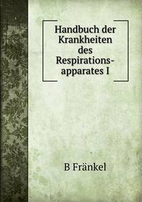 Handbuch der Krankheiten des Respirations-apparates I