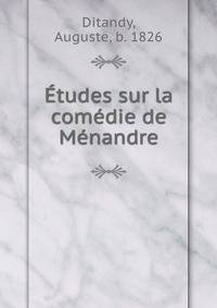 Etudes sur la comedie de Menandre