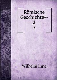 Rmische Geschichte--. 2