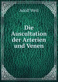 Die Auscultation der Arterien und Venen