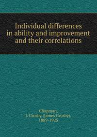 Individual differences in ability and improvement and their correlations