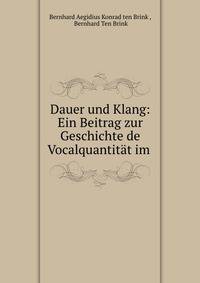 Dauer und Klang: Ein Beitrag zur Geschichte de Vocalquantitat im .