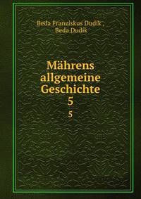 Mhrens allgemeine Geschichte. 5