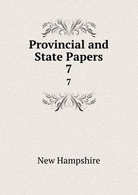 Provincial and State Papers. 7