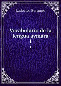 Vocabulario de la lengua aymara. 1